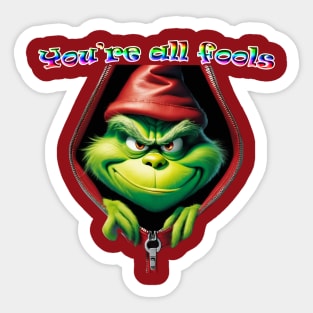 You're All Fools Grinch Sticker